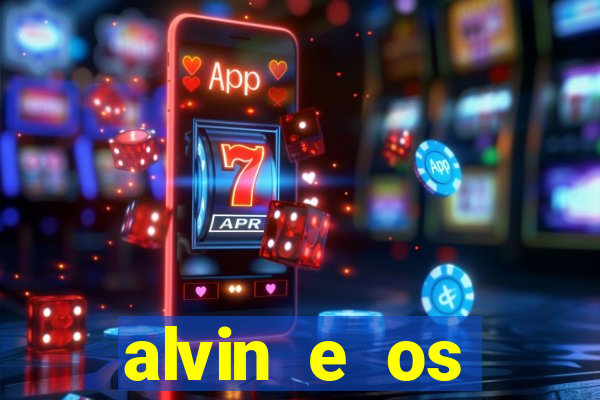 alvin e os esquilos 3 filme completo dublado